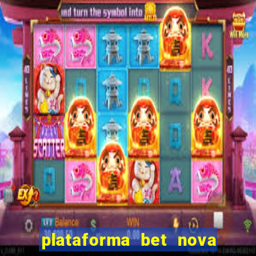 plataforma bet nova pagando no cadastro